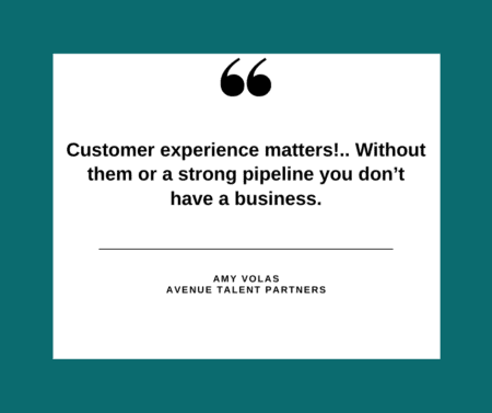 Customer experience matters!.. Without them or a strong pipeline you don’t have a business.